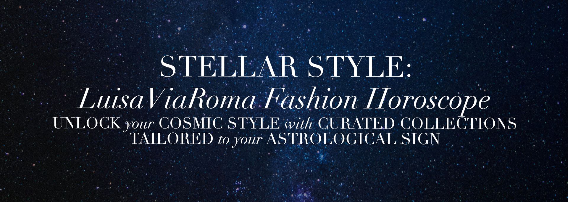 LuisaViaRoma Horoscope: Stellar Style 2025